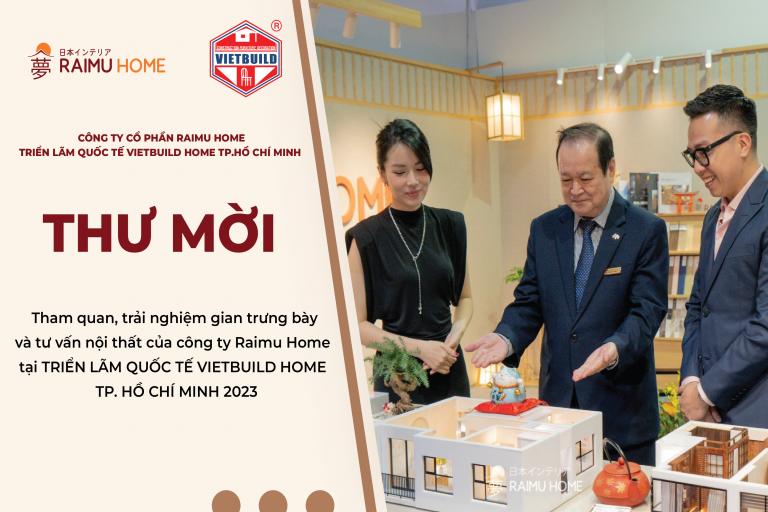 Thư mời tới gian hàng Raimu Home tại Triển lãm Quốc tế Vietbuild Home -TP.Hồ Chí Minh 2023
